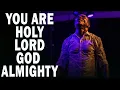Lagu YOU ARE HOLY LORD GOD ALMIGHTY | MIN.THEOPHILUS SUNDAY