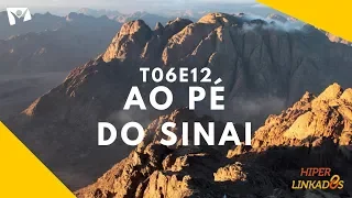 HIPERLINKADOS - T06E12 - AO PÉ DO SINAI