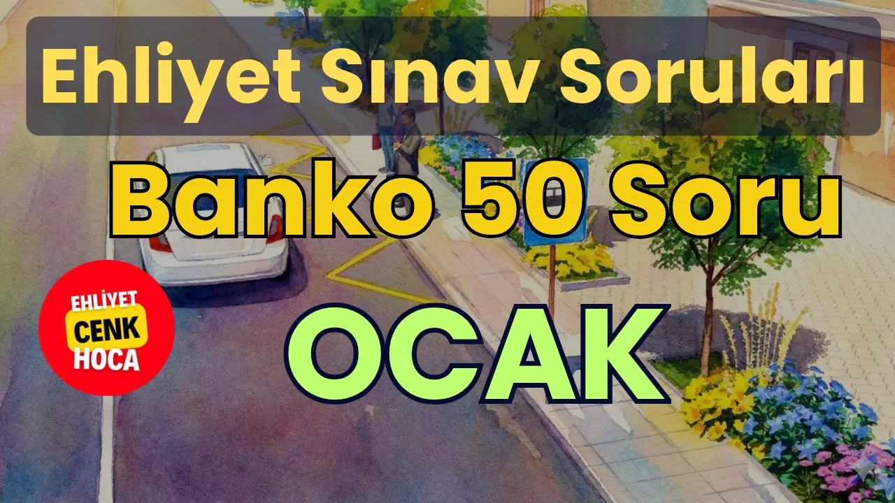 Ehliyet Sınav Soruları 2026 Ocak - Şubat Çıkmış Sorular