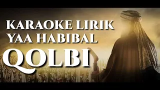 Download Karaoke Lirik - Ya Habibal Qolbi versi Sabyan MP3