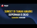 Download Lagu Superman Is Dead - Sunset Di Tanah Anarki (Karaoke)
