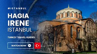 آيا إيرين أقدم كنيسة بيزنطية في إسطنبول والأخت الغامضة لآيا صوفيا 