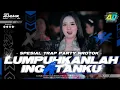 Download Lagu DJ LUMPUHKANLAH INGATANKU • GEISHA‼️ STYLE TRAP PARTY NROTOK KALEM🔥