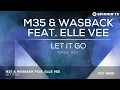 M35 & Wasback feat. Elle Vee - Let It Go