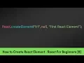 Create React Element using createElement - React For Beginners Part 8