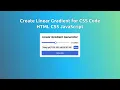 CREATE LINEAR GRADIENT GENERATOR FOR CSS CODE HTML CSS JAVASCRIPT