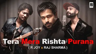 Tera Mera Rishta Purana | R JOY x Raj Sharma | Emraan Hashmi | Awarapan 2