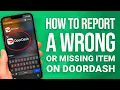 How To Report A Wrong Or Missing Item On DoorDash Quick Guide