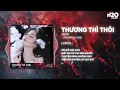 Download Lagu Thương Thì Thôi (Suy Ver.) - Jank x OXI Remix | Người Ta Hạnh Phúc Êm Đềm Mà Sao Anh Cứ Chênh Vênh