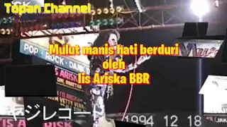 Download Mulut manis hati berduri - Iis Ariska BBR MP3