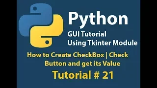 Python GUI How to create Check box Check Button and get its Value Tutorial 21