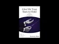 Give Me Your Stars to Hold (SATB Choir) - by Ruth Morris Gray