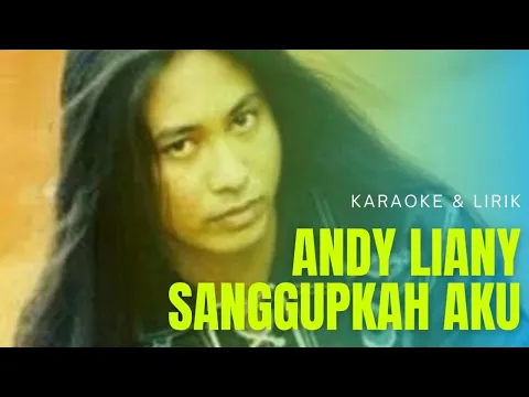 Download MP3 Andy Liani  - Sanggupkah Aku