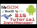 How to make your own 2D game 18 InputManager Java LibGDX Box2D -light Ashley Tiled