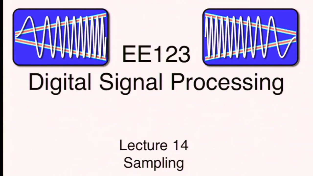 EE123 Digital Signal Processing, SP'16 L14 - Sampling
