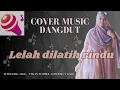 Download Lagu Cover lelah dilatih rindu @anchikamandaka