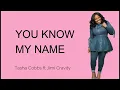 Tasha Cobbs ft Jimi Cravity   You know my name Lyrics