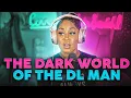 The deep dark world of the DL man