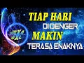 TIAP HARI DI DENGER MAKIN TERASA ENAKNYA   MUSIK DJ JOXA AXL