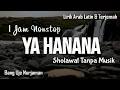 Download Lagu Ya Hanana [ Sholawat Tanpa Musik ] 1 Jam Nonstop || Lirik Arab, Latin \u0026 Terjemah