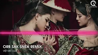 MIXTAPE 2023 ORB SAK SNEA BT REMIX FULL SET NHẠC HOT TIKTOK 2023 