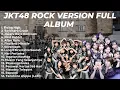 Lagu JKT48 ROCK VERSION FULL ALBUM | TANPA IKLAN