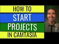 How to Start Projects in Camtasia