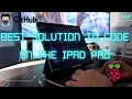 BEST SOLUTION TO CODE ON THE IPAD PRO GITHUB CODESPACES vs GITHUB DEV vs RASPBERRY PI 4