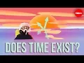 Lagu Does time exist? - Andrew Zimmerman Jones