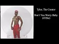 Download Lagu Tyler, The Creator - Don’t You Worry Baby (432hz)