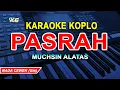 Download Lagu PASRAH KARAOKE KOPLO - MUCHSIN ALATAS (NADA WANITA)