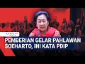 Lagu PDIP \u0026 Pengamat Politik soal Hubungan Megawati Prabowo Usai Pemberian Gelar Pahlawan Soeharto