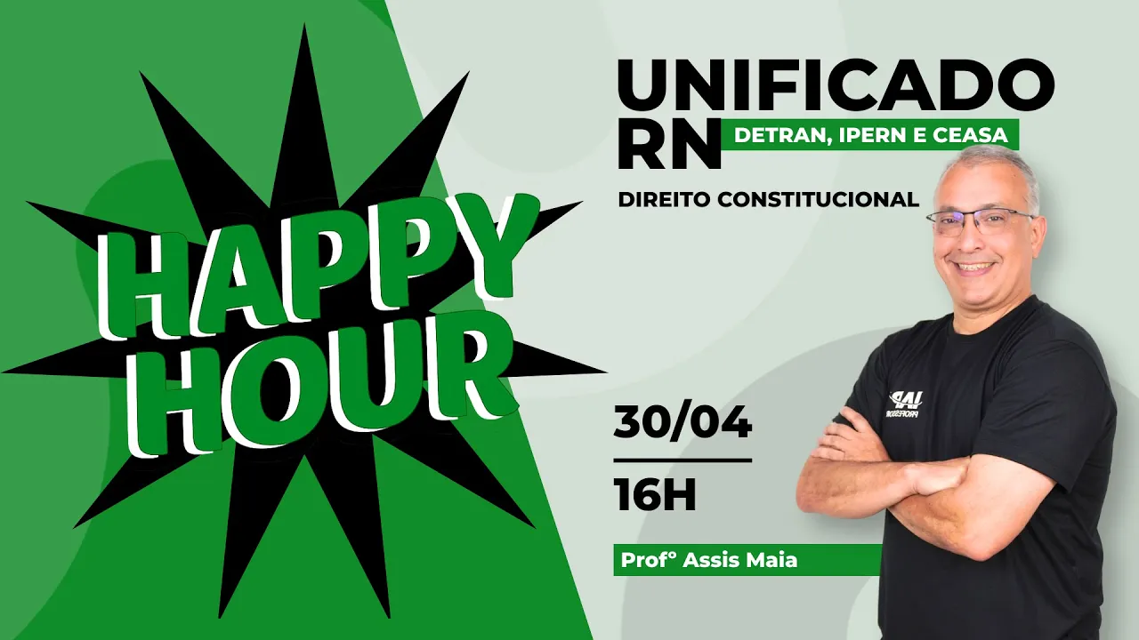 Happy Hour - Unificado RN (Detran, IPERN e Ceasa) - Direito Constitucional
