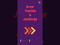 arrow function in javascript tutorial in 1 minutes