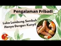 Download Lagu PENGALAMAN PRIBADI, LUKA LAMBUNG SEMBUH HANYA DENGAN KUNYIT