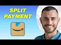How To Split Payments On Amazon Updated Easy Method