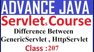 207 What is the difference between GenericServlet and HttpServlet Advanced java Servlets Tutorial