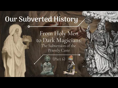 Conspiracy? Our Subverted History, Part 6 - From Holy Men to Dark Magicians