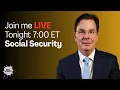 Join Me Live TONIGHT to Discuss the Latest With Social Security