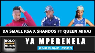 da small rsa u0026 shandos ya mperekela ft queen minaj amapiano 