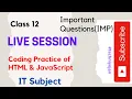 Live Session Class 12 Hsc Maharashtra Board IT Subject HTML JavaScript Coding practice