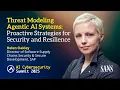 Keynote Threat Modeling Agentic AI Systems Proactive Strategies for Security and Resilience