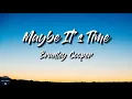 Maybe It's Time (Lyrics) - Bradley Cooper (A Star Is Born Soundtrack)
