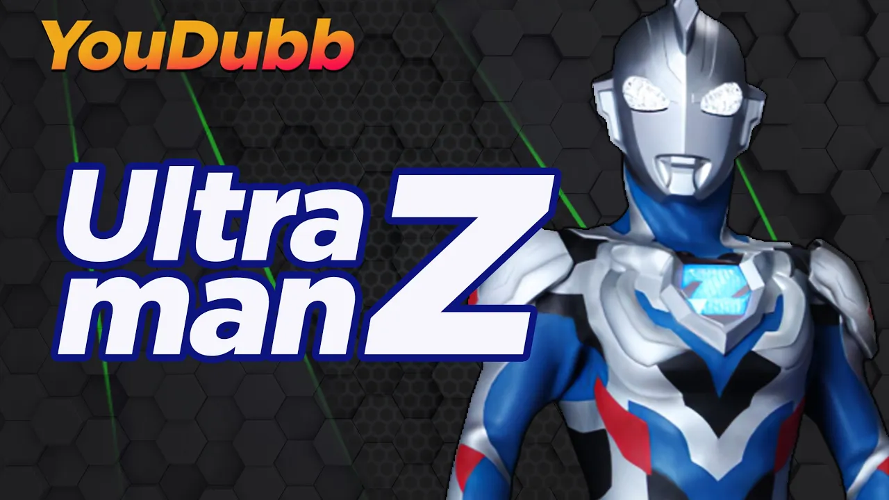 Ultraman Z OP | Versão YouDubb