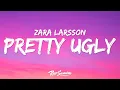 Download Lagu Zara Larsson - Pretty Ugly (Lyrics)