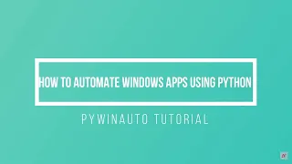 How to automate apps using python PyWinAuto Tutorial