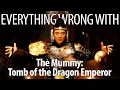 Download Lagu Everything Wrong With The Mummy: The Tomb of the Dragon Emperor In 15 Minutes Or Less