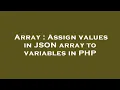 Array Assign values in JSON array to variables in PHP