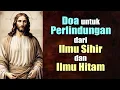 Lagu Doa untuk Perlindungan dari Ilmu Sihir dan Ilmu Hitam | Doa Katolik