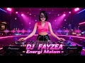 Lagu DJ FAYZEA – Energi Malam ( DJ Dangdut Asik 2025 )